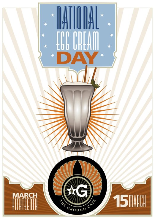 National Egg Cream Day poster by the Ground Cafe National Egg Cream Day poster by the Ground Cafe